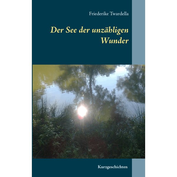 Der See der unzähligen Wunder