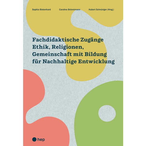 Fachdidaktische Zugänge Ethik, Religionen, Gemeinschaft mit Bildung für Nachhaltige Entwicklung (E-Book)