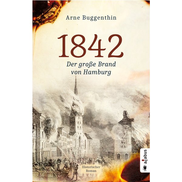 1842. Der große Brand von Hamburg