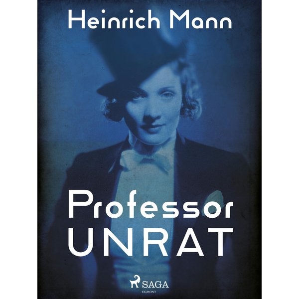Professor Unrat oder Das Ende eines Tyrannen