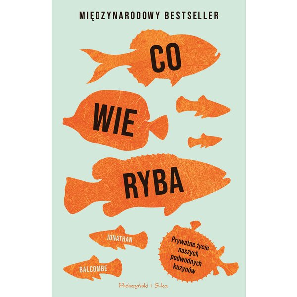 Co wie ryba. Prywatne życie naszych podwodnych kuzynów
