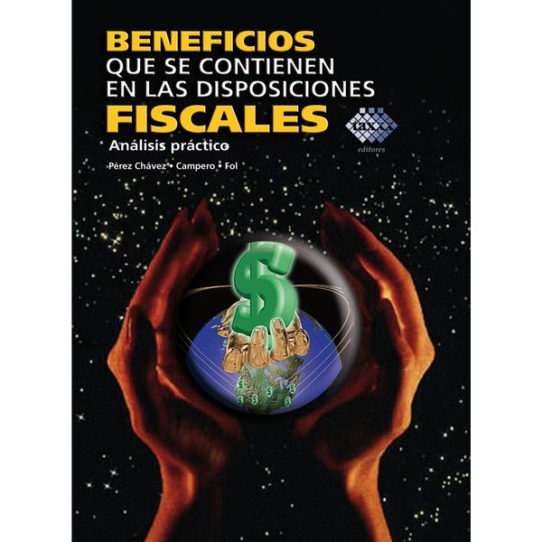 Beneficios que se contienen en las disposiciones fiscales