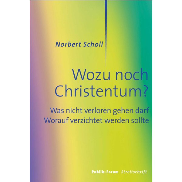 Wozu noch Christentum?