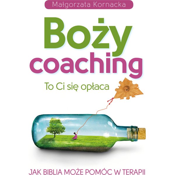 Boży Coaching. To Ci się opłaca. Jak Biblia może pomóc w terapii