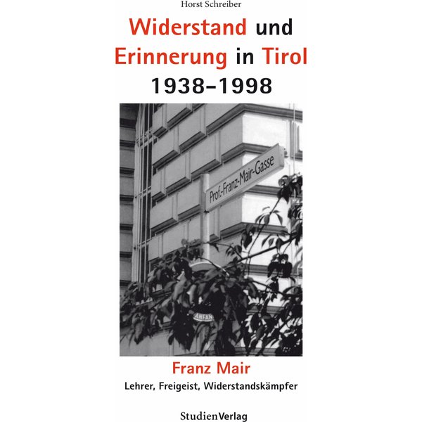 Widerstand und Erinnerung in Tirol 1938-1998