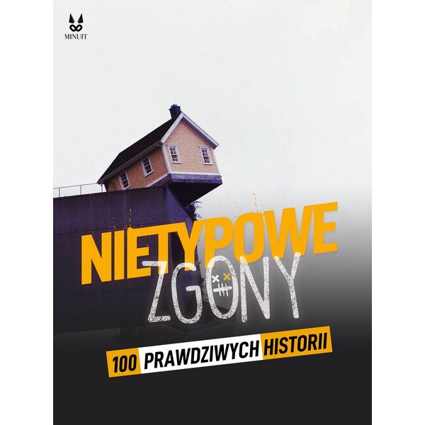 100 PRAWDZIWYCH HISTORII NIEZWYKŁYCH ZGONÓW