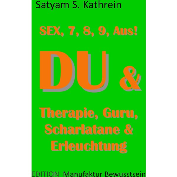 Du & Therapie, Guru, Scharlatane & Erleuchtung