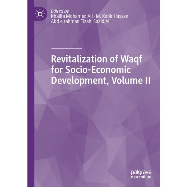 Revitalization of Waqf for Socio-Economic Development, Volume II
