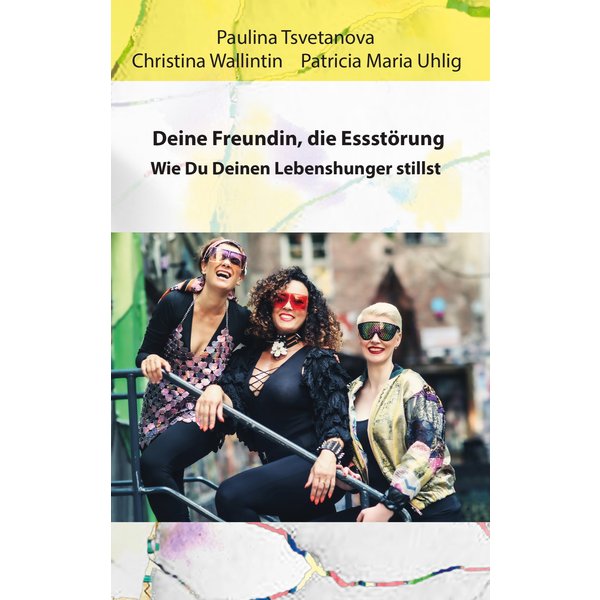 Deine Freundin, die Essstörung.