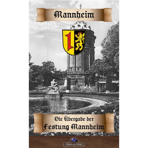 Die Uebergabe der Festung Mannheim an die Franzosen