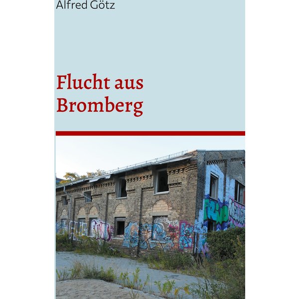 Flucht aus Bromberg