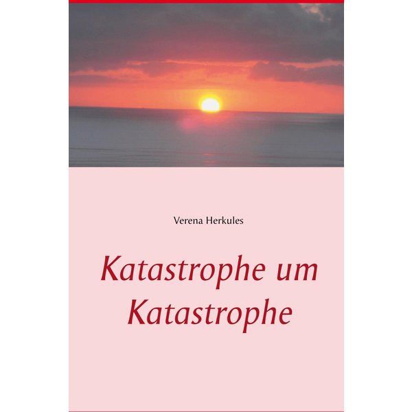 Katastrophe um Katastrophe