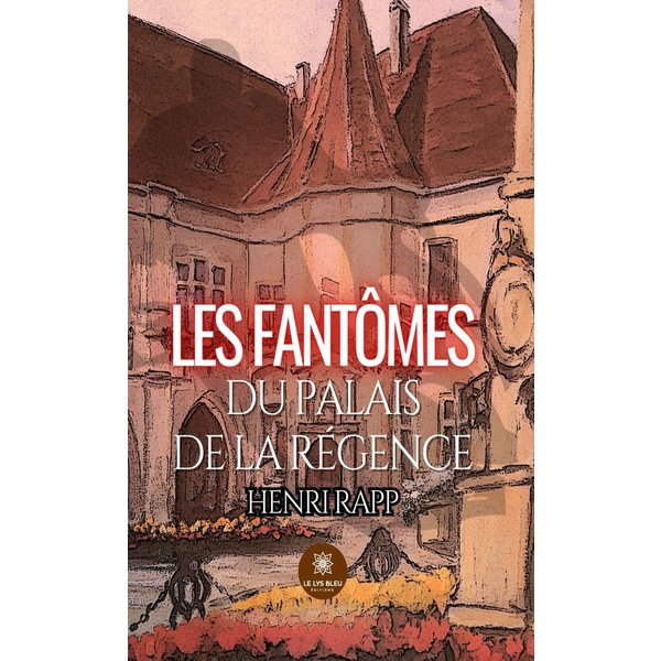 Les fantômes du palais de la Régence
