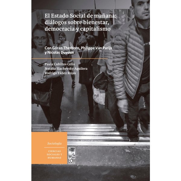 El Estado Social de mañana diálogos sobre bienestar, democracia y capitalismo