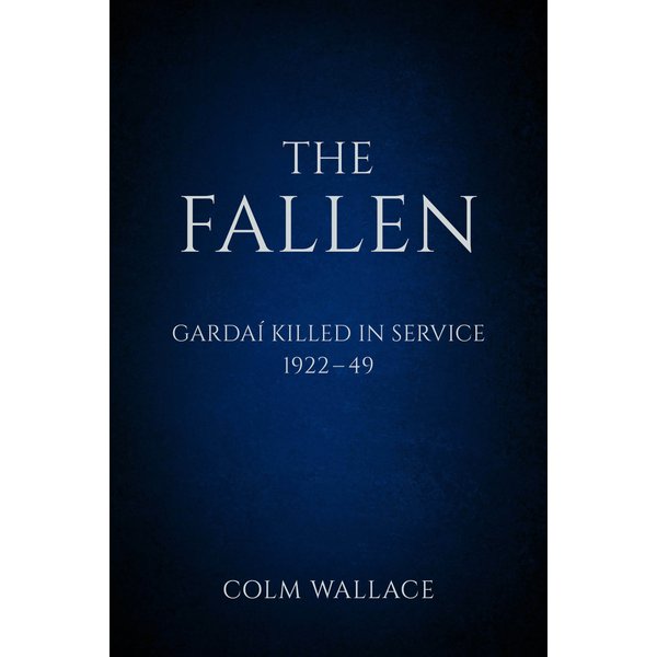 The Fallen: Gardai Killed in Service 1922-49