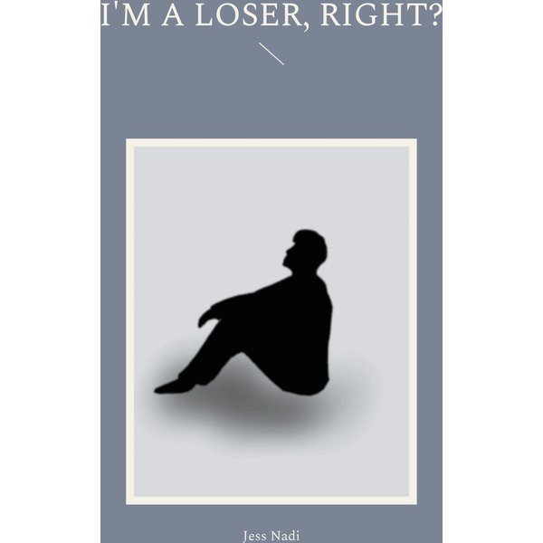 Im a loser right
