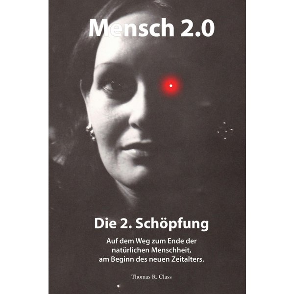 Mensch 2.0: Die 2. Schöpfung