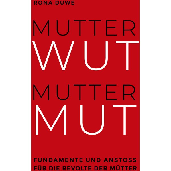 Mutterwut Muttermut