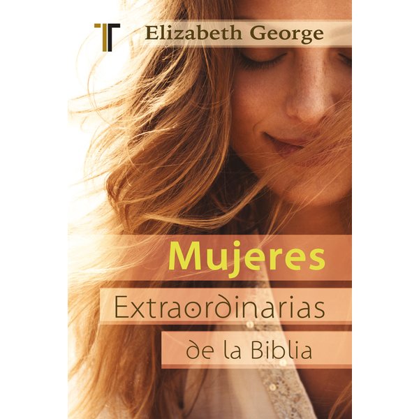 Mujeres extraordinarias de la Biblia