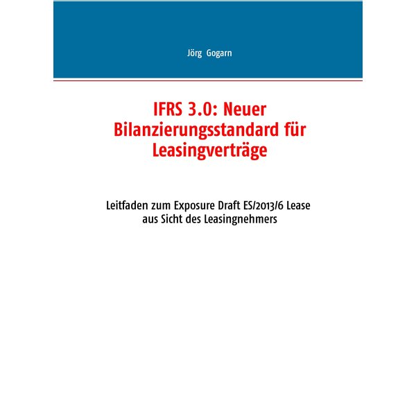 IFRS 3.0:: Neuer Bilanzierungsstandard für Leasingverträge