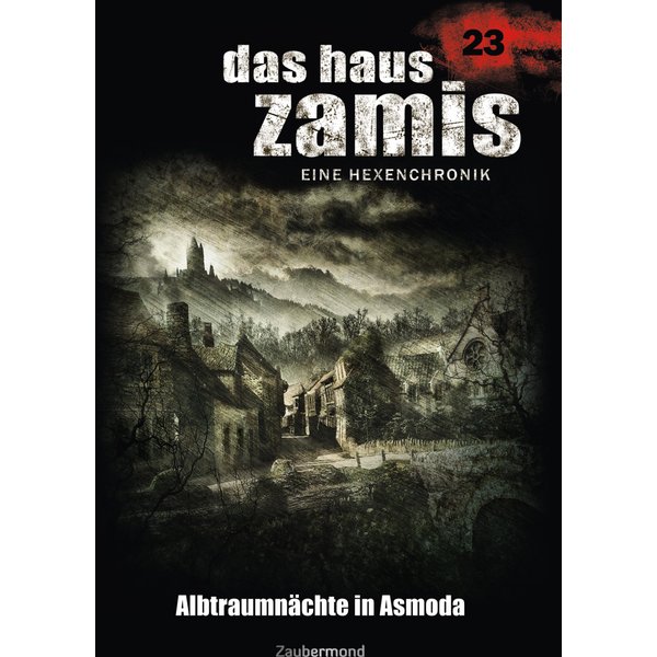 Das Haus Zamis 23 - Albtraumnächte in Asmoda