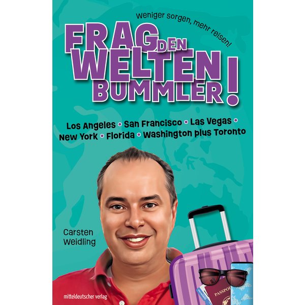 Frag den Weltenbummler! Los Angeles, San Francisco, Las Vegas, New York, Florida, Washington plus Toronto