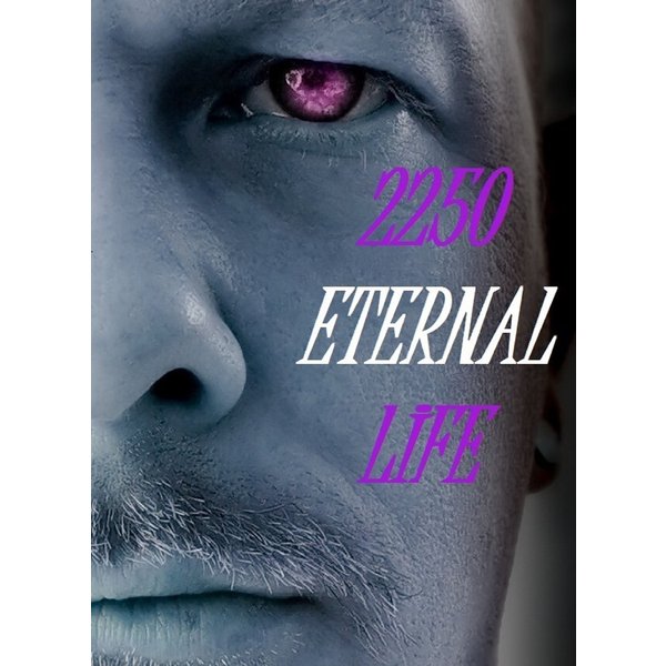 Eternal Life 2250