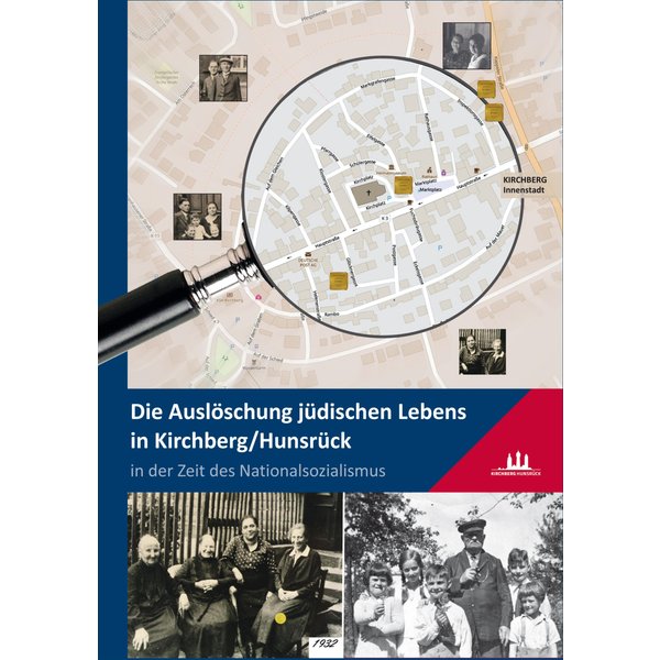 Die Auslöschung jüdischen Lebens in Kirchberg/Hunsrück in der Zeit des Nationalsozialismus