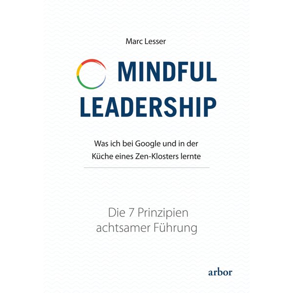 Mindful Leadership - die 7 Prinzipien achtsamer Führung