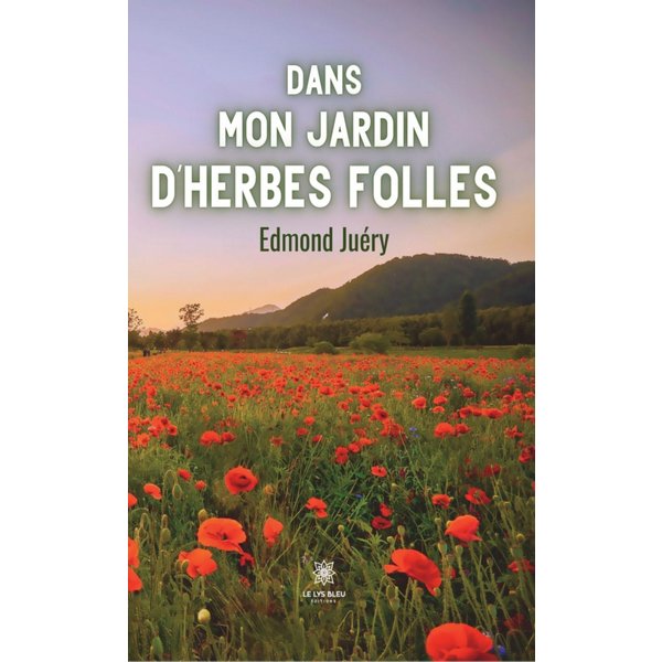 Dans mon jardin d’herbes folles