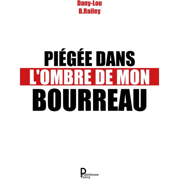 Piégée dans l'ombre de mon bourreau