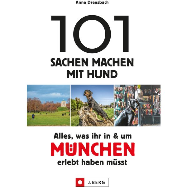 101 Sachen machen mit Hund – Alles, was ihr in & um München erlebt haben müsst.