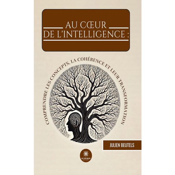 Au cœur de l’intelligence : comprendre les concepts, la cohérence et leur transformation