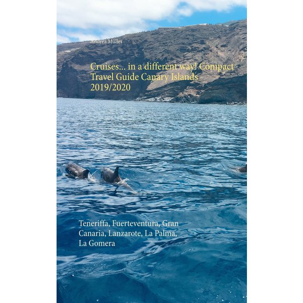 Cruises... in a different way! Compact Travel Guide Canary Islands 2019/2020