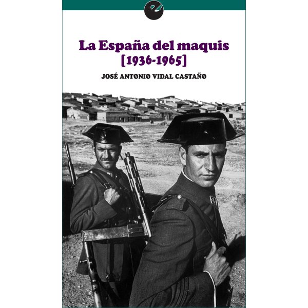 La España del maquis (1936-1965)