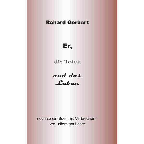 Er, die Toten und das Leben