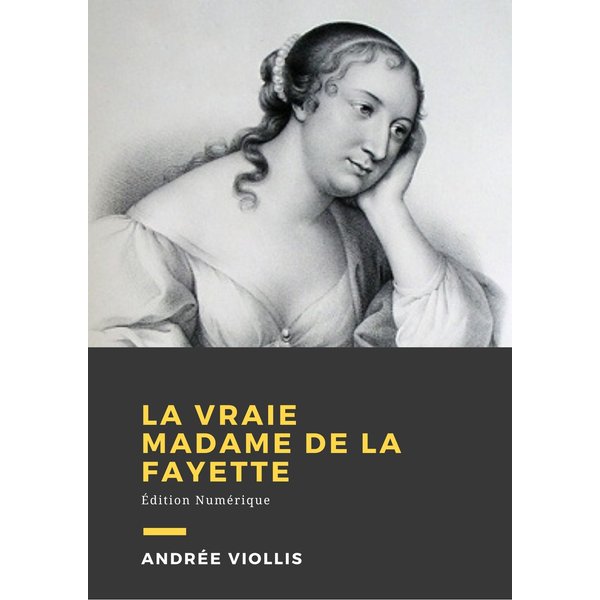 La vraie Mme de La Fayette