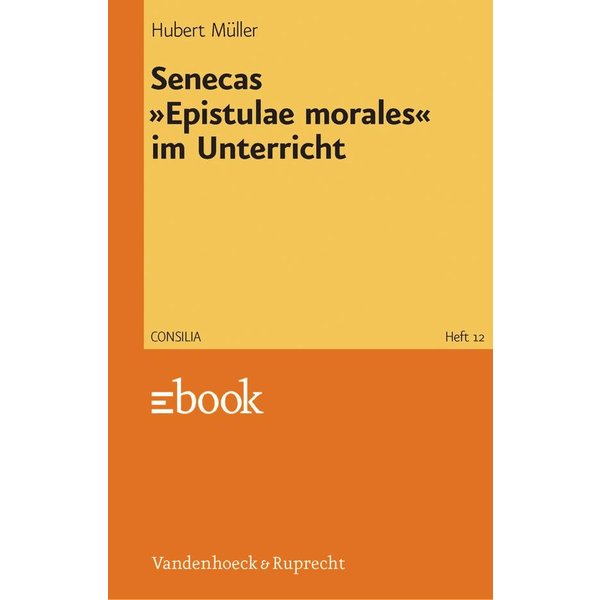 Senecas »Epistulae morales« im Unterricht
