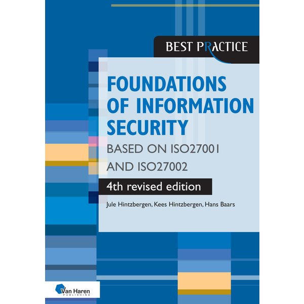 Foundations of Information Security based on ISO27001 and ISO27002 – 4th revised edition