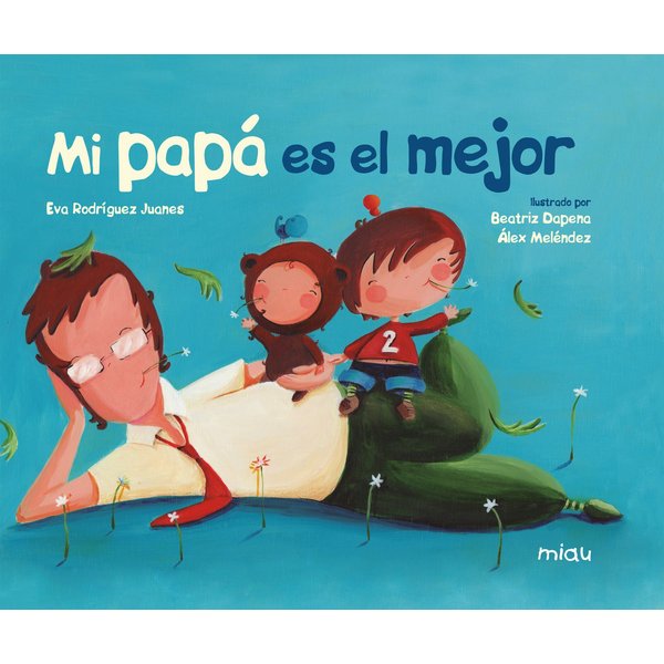 Mi papá es el mejor