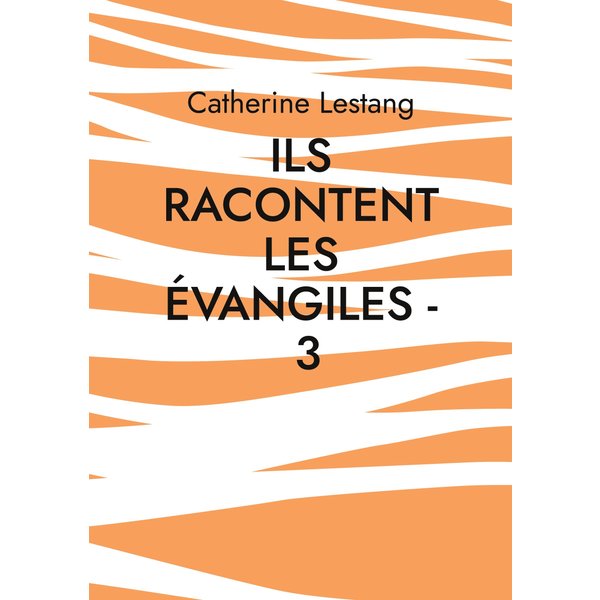 Ils racontent les Évangiles - 3