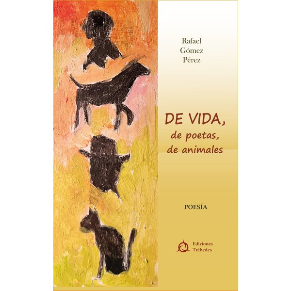 De vida; de poetas; de animales