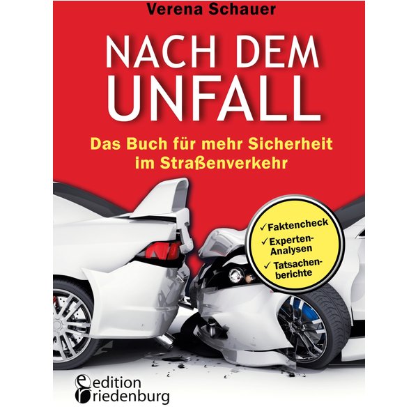 Nach dem Unfall - Das Buch für mehr Sicherheit im Straßenverkehr
