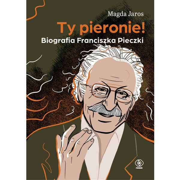 Ty pieronie! Biografia Franciszka Pieczki