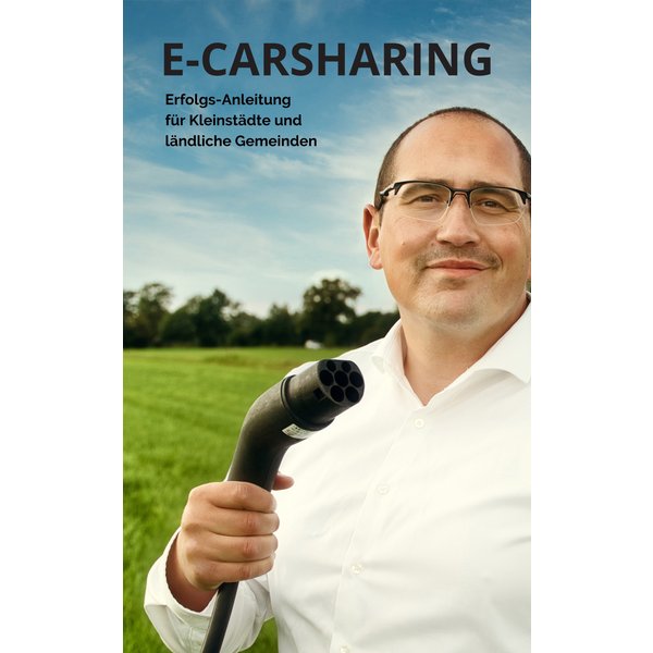 E-Carsharing - Erfolgs-Anleitung für Kleinstädte und ländliche Gemeinden