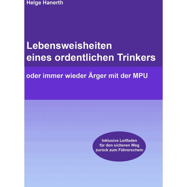 Lebensweisheiten eines ordentlichen Trinkers