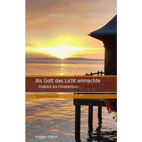 Als Gott das Licht anmachte