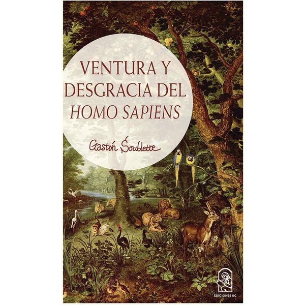 Ventura y desgracia del Homo Sapiens