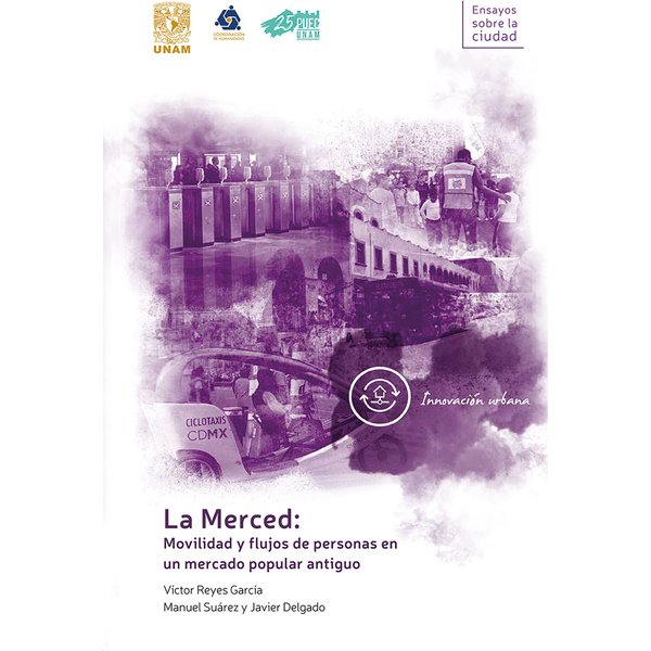 La Merced: movilidad y flujos de personas en un mercado popular antiguo