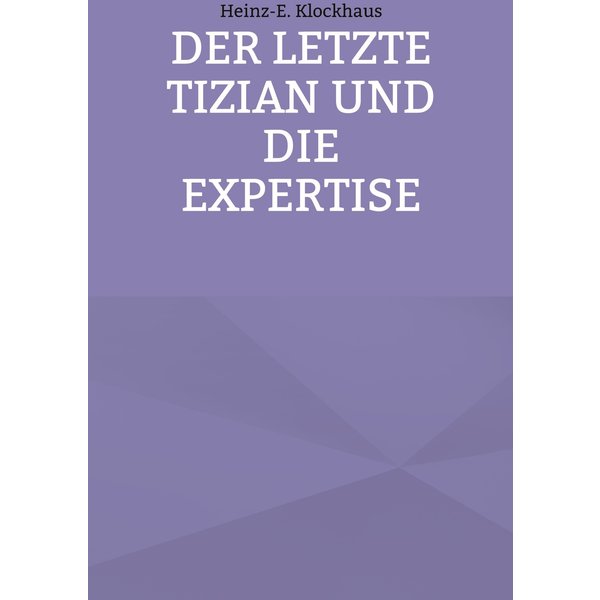 Der letzte Tizian und die Expertise